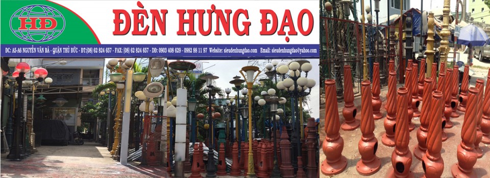 ĐÈN HƯNG ĐẠO chuyên sản xuất cột đèn cao áp, trụ đèn trang trí, đèn led chiếu sáng công cộng. HOTLINE 0886.365.247